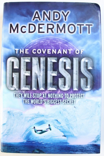 THE CONVENANT OG GENESIS  - THEY WILL STOP AT NOTHING  TO PROTECT THE WORLD ' S BIGGEST SECRET by ANDY McDERMOTT , 2009