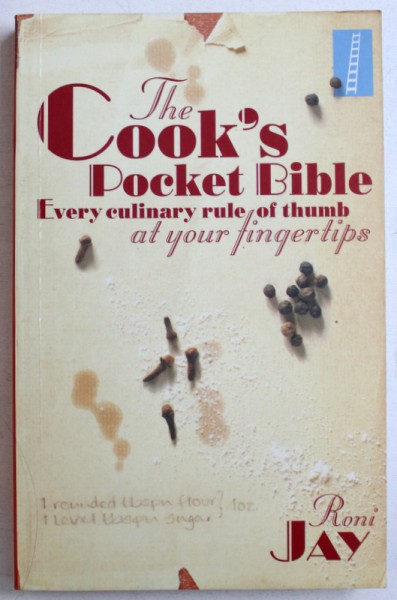 THE COOK'S POCKET BIBLE - EVERY CULINARY RULE OF THUMB AT YOUR FINGERTIPS de RONI JAY, 2006