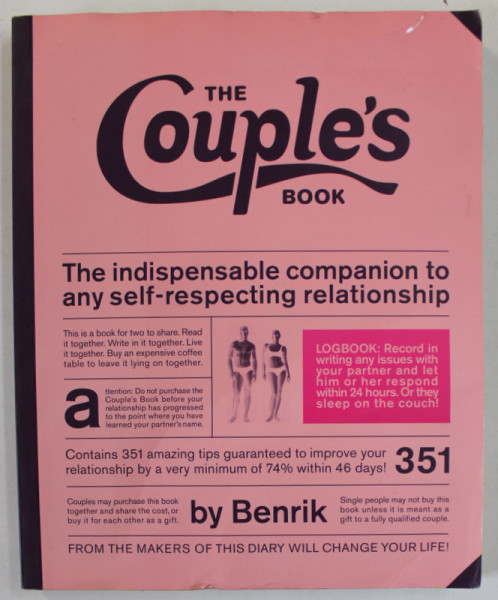 THE COUPLE 'S BOOK , THE INDISPENSABLE COMPANION TO ANY SELF- RESPECTING RELATIONSHIP by BENRIK , 2004 , PREZINTA URME DE UZURA