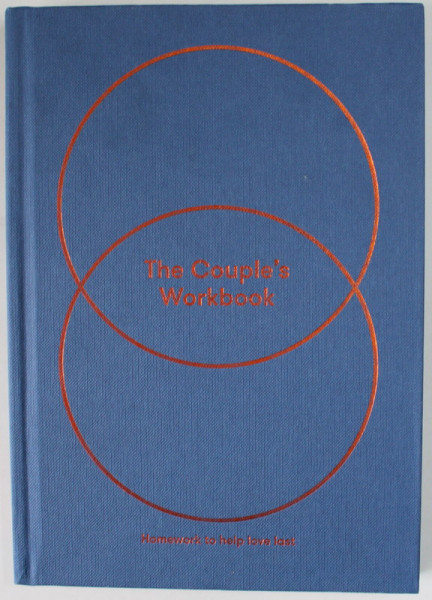THE COUPLE 'S WORKBOOK , HOMEWORK TO HELP LOVE LAST , 2020
