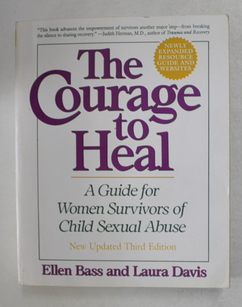 THE COURAGE TO HEAL - A GUIDE FOR WOMEN SURVIVORS OF CHILD SEXUAL ABUSE by ELLEN BASS AND LAURA DAVIS , 1994