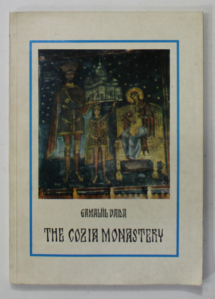 THE COZIA MONASTERY - IN THE PAST AND NOWADAYS by ARCHIMANDRITE GAMALIIL VAIDA , 1977