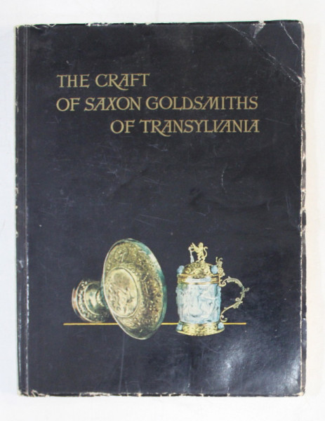 THE CRAFT OF SAXON GOLDSMITHS OF TRANSYLVANIA byL JULIUS BIELZ , 1957