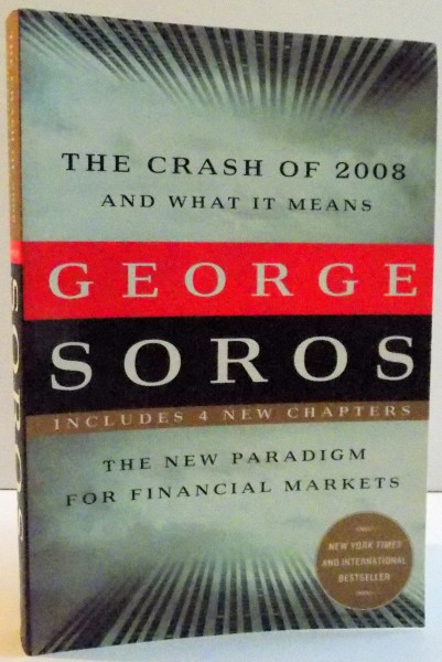 THE CRASH OF 2008 AND WHAT IT MEANS de GEORGE SOROS , 2009