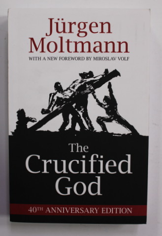 THE CRUCIFIED GOD by JURGEN MOLTMANN , 2015