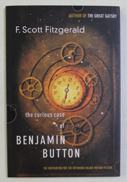 THE CURIOUS CASE OF BENJAMIN BUTTON by F. SCOTT FITZGERALD , 2007