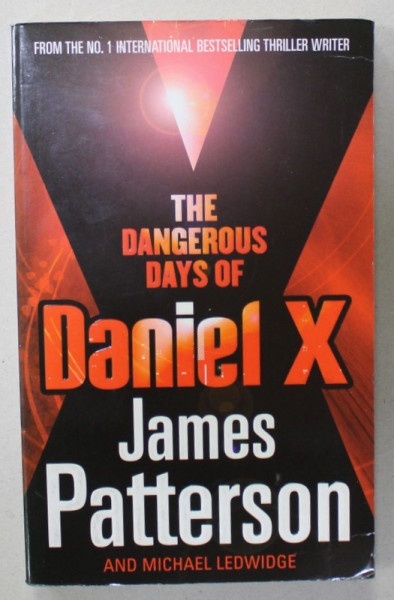 THE DANGEROUS DAYS OF DANIEL X by JAMES PATTERSON , 2008