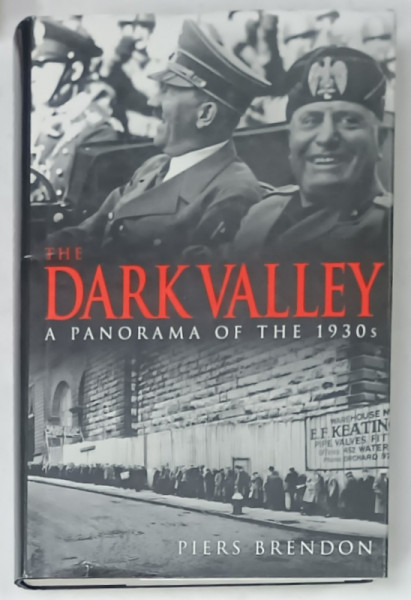 THE DARK VALLEY , A PANORAMA OF THE 1930s by PIERS BRENDON , 2000