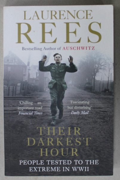 THE DARKEST HOUR , PEOPLE TESTED TO THE EXTREME IN WWII by LAURENCE REES , 2008