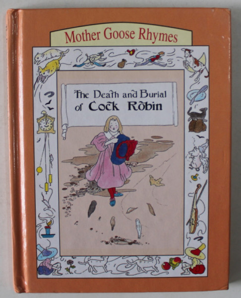 THE DEATH AND BURIAL OF COCK ROBIN  - MOTHER GOOSE RHYMES , illustrated by LYNDSAY DUFF , 1995
