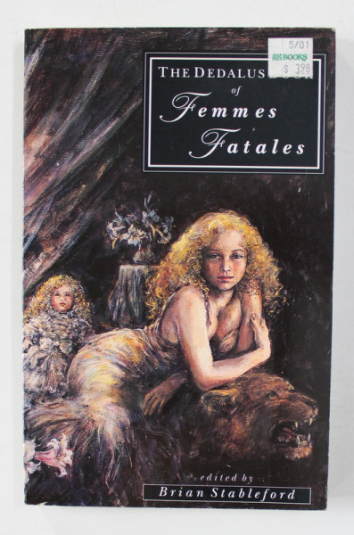THE  DEDALUS BOOK OF FEMMES FATALES , edited by BRIAN STABLEFORD , 1992