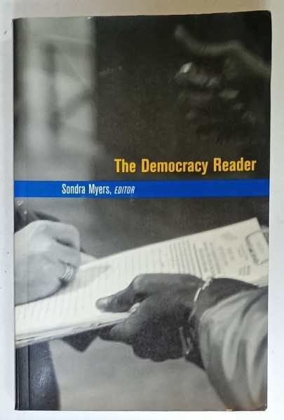 THE DEMOCRACY READER by SONDRA MYERS , 2002, PREZINTA HALOURI DE APA *
