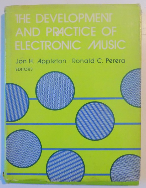 THE DEVELOPMENT AND PRACTICE OF ELECTRONIC MUSIC by OTTO...GORDON MUMMA , 1975