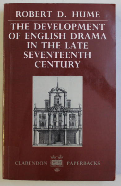 THE DEVELOPMENT OF ENGLISH DRAMA IN THE LATE SEVENTEENTH CENTURY by ROBERT D. HUME , 2010