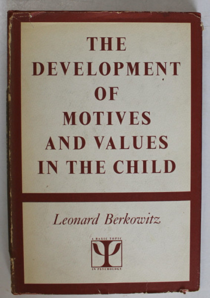 THE DEVELOPMENT  OF MOTIVES AND VALUES IN THE CHILD by LEONARD BERKOWITZ , 1964