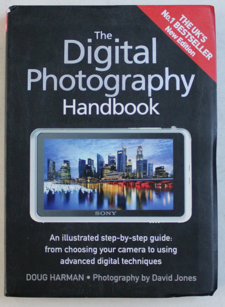 THE DIGITAL PHOTOGRAPHY HANDBOOK  by DOUG HARMAN , photography by DAVID JONES , 2012