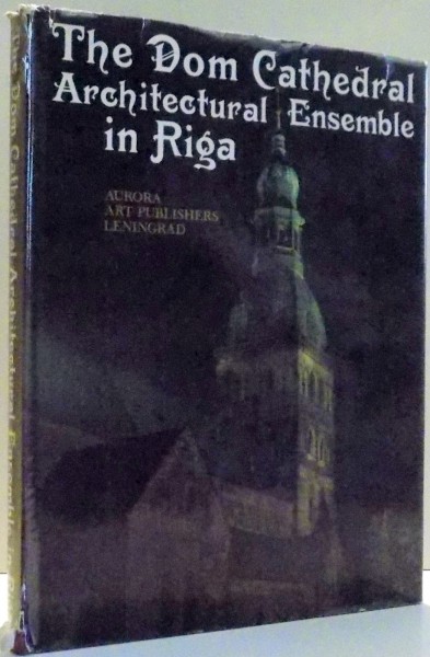THE DOM CATHEDRAL ARCHITECTUAL ENSEMBLE IN RIGA , 1980