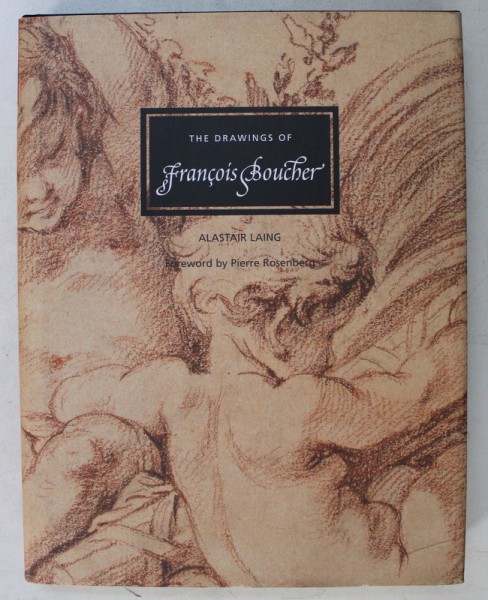 THE DRAWINGS OF FRANCOIS BOUCHER by ALASTAIR LAING , 2003