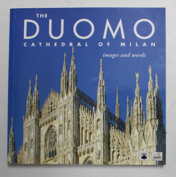 THE DUOMO CATHEDRAL OF MILAN - IMAGES AND WORDS , 2009