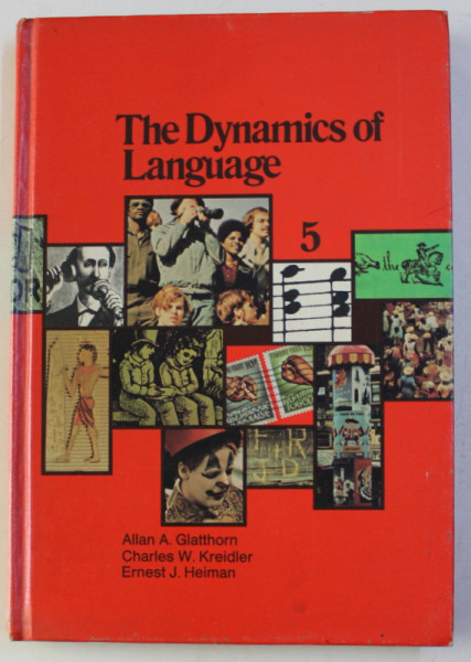 THE DYNAMICS OF LANGUAGE , VOL. V by ALLAN A. GLATTHORN ...ERNEST J . HEIMAN , 1971