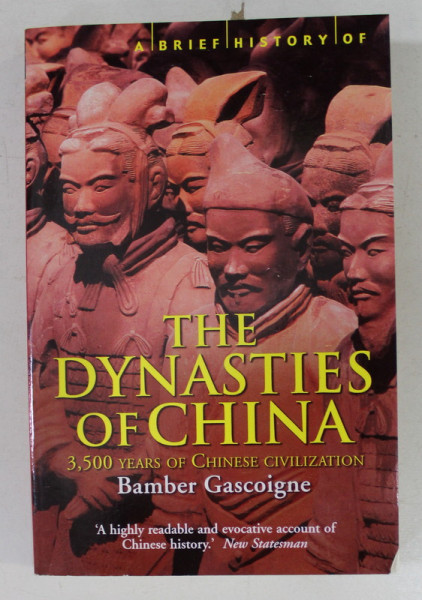 THE DYNASTIES OF CHINA  - 3500 YEARS OF CHINESE CIVILIZATION by BAMBER GASCOINE , 2017