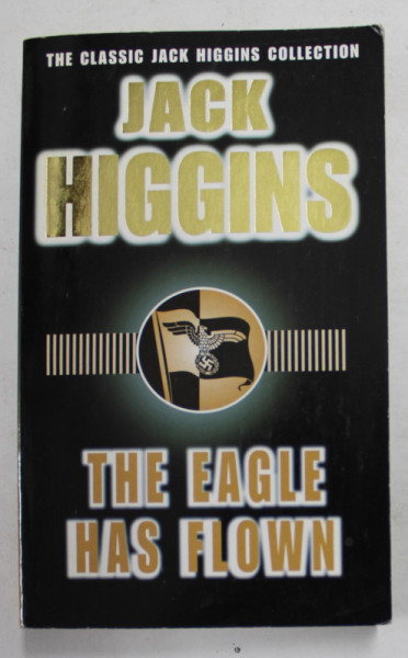 THE EAGLE HAS FLOEN by JACK HIGGINS , 1998