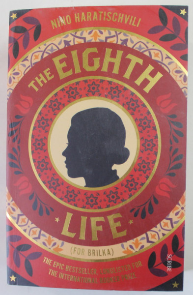 THE EIGHT LIFE ( FOR BRILKA ) by NINO HARATISCHVILI , 2019