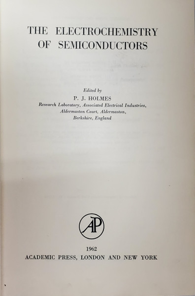 THE ELECTROCHEMISTRY OF SEMICONDUCTORS , edited by P.J. HOLMES , 1962