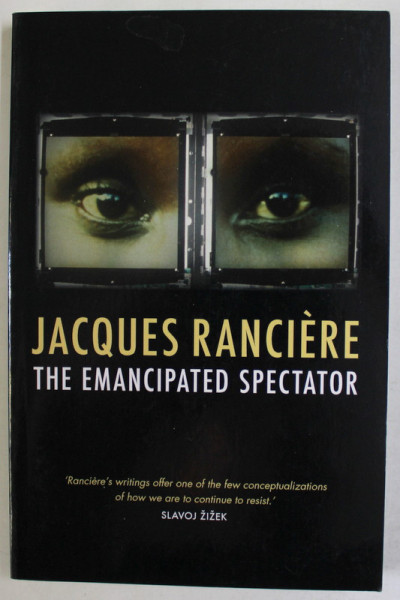 THE EMANCIPATED SPECTATOR by JACQUES RANCIERE , 2011