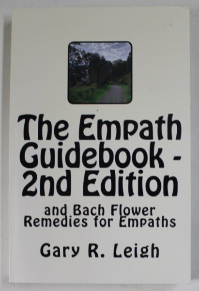THE EMPATH GUIDEBOOK AND BACH FLOWER REMEDIES FOR EMPATHS by GARY R. LEIGH , 2018