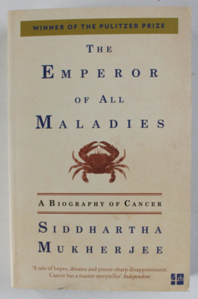 THE EMPEROR OF ALL MALADIES , A BIOGRAPHY OF CANCER by SIDDHARTA MUKHERJEE , 2011