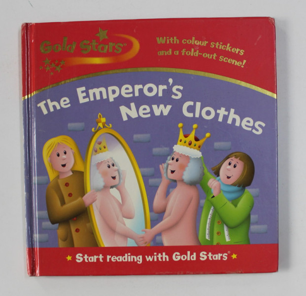 THE EMPEROR 'S NEW CLOTHES , retold by GABY GOLDSACK , illustrated by EMMA LAKE , 2009