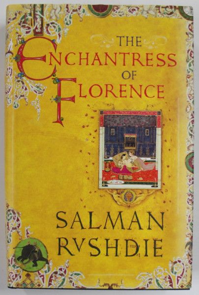 THE ENCHANTRESS OF FLORENCE by SALMAN RUSHDIE , 2008