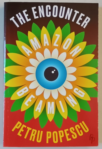 THE ENCOUNTER , AMAZON BEAMING by PETRU POPESCU , 2016