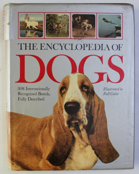 THE ENCYCLOPEDIA OF DOGS - 308 INTERNATIONALLY RECOGNIZED BREEDS , FULLY DESCRIBED by FIORENZO FIORONE , 1973