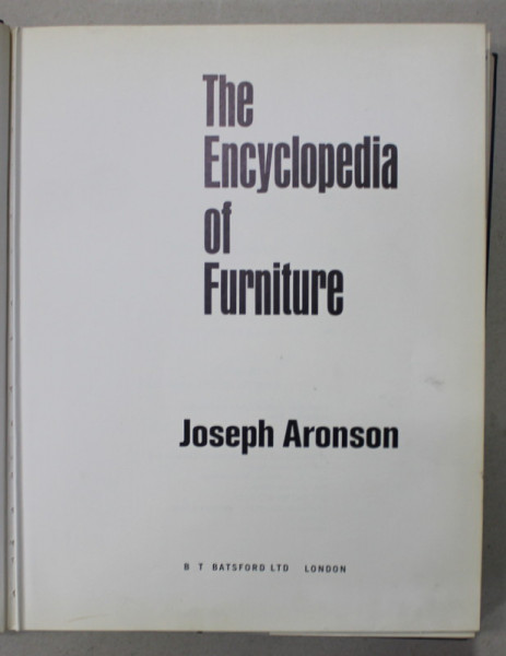 THE ENCYCLOPEDIA OF FURNITURE by JOSEPH ARONSON , 1966