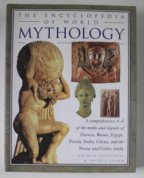 THE ENCYCLOPEDIA OF WORLD MYTHOLOGY by ARTHUR COTTERELL and RACHEL STORM , 2014