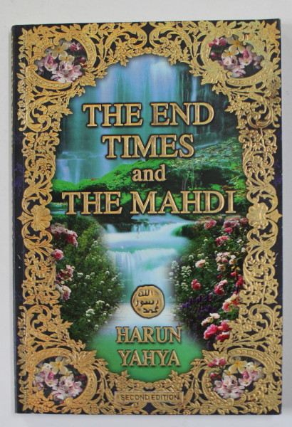 THE END TIMES AND THE MAHDI by HARUN YAHYA , 2004