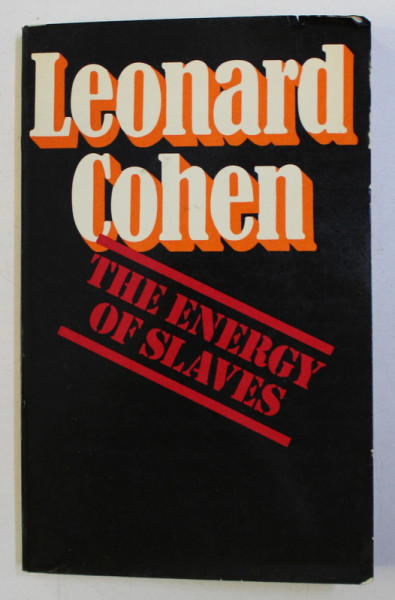 THE ENERGY OF SLAVES by LEONARD COHEN , 1972
