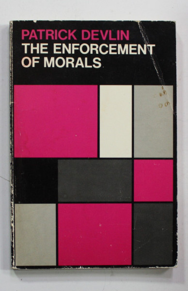 THE ENFORCEMENT OF MORALS by PATRICK DEVLIN , 1965, PREZINTA URME DE INDOIRE SI DE UZURA