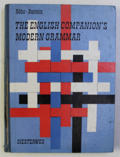 THE ENGLISH COMPANION ' S , MODERN GRAMMAR von BERNHARD BARTELS , HEINZ ROHR , 1964