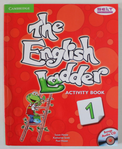 THE ENGLISH LADDER , ACTIVITY BOOK  1 by SUSAN HOUSE ...PAUL HOUSE , SONGS AUDIO CD * , 2012