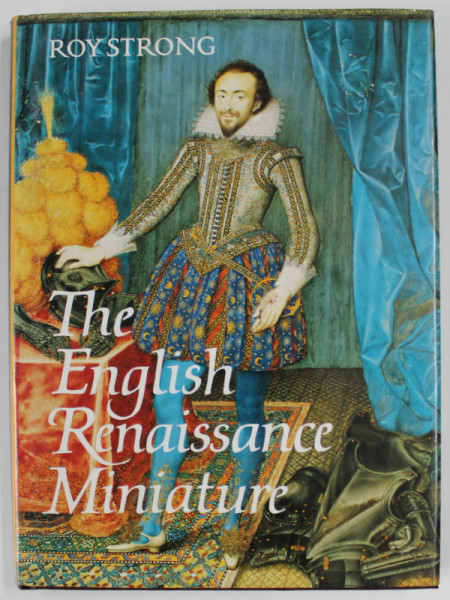 THE ENGLISH RENAISSANCE MINIATURE by ROY STRONG , 1983