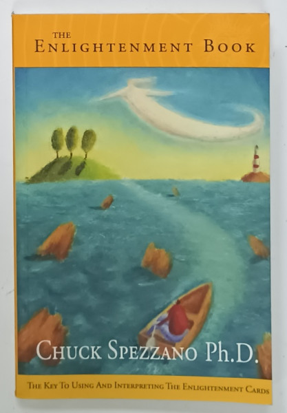THE ENLIGHTENMENT BOOK , THE KEY TO USING AND INTERPRETING THE ENLIGHTENMENT CARDS by CHUCK  SPEZZANO , 2006