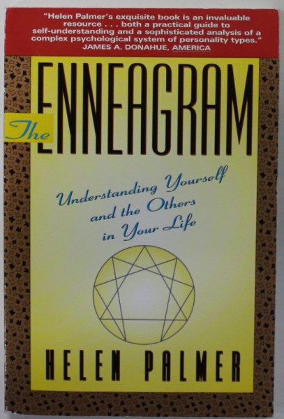 THE ENNEAGRAM , UNDERSTANDING YOURSELF AND THE OTHERS IN YOUR LIFE by HELEN PALMER , 1991