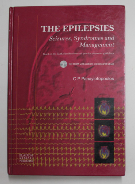 THE  EPILEPSIES - SEIZURES , SYNDROMES AND MANAGEMENT by C.P. PANAYIOTOPOULOS , 2005