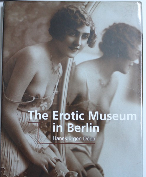 THE EROTIC MUSEUM IN BERLIN  by  , 2000