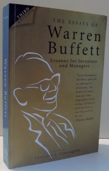 THE ESSAYS OF WARREN BUFFETT : LESSONS FOR INVESTORS AND MANAGERS , THIRD EDITION de WARREN E. BUFFET , 2009