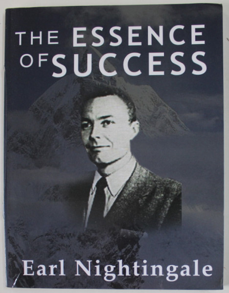 THE ESSENCE OF SUCCESS by EARL  NIGHTINGALE , 2007