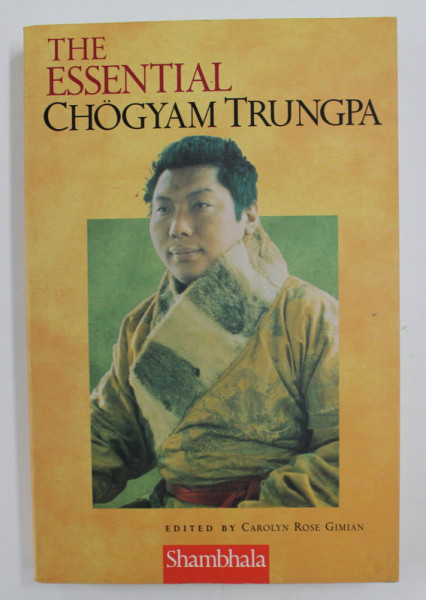 THE  ESSENTIAL CHOGYAM TRUNGPA , edited by CAROLYN ROSE GIMIAN , 1999